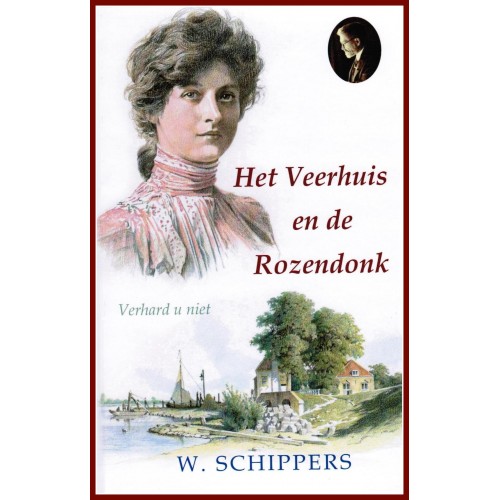 Deel 20 ~ Het Veerhuis en de Rozendonk, W. Schipppers